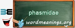 WordMeaning blackboard for phasmidae